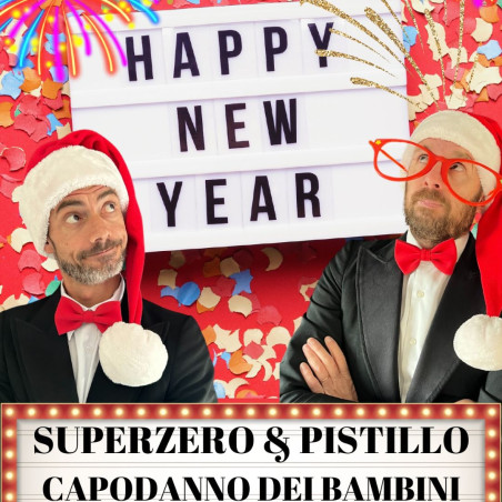 XMAS Theatre: Capodanno dei Bambini con Superzero e Pistillo